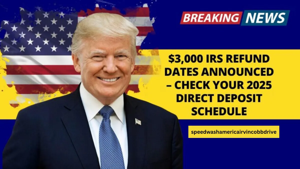 IRS Announces $3,000 Refund Schedule – See When Your 2025 Direct Deposit Will Arrive