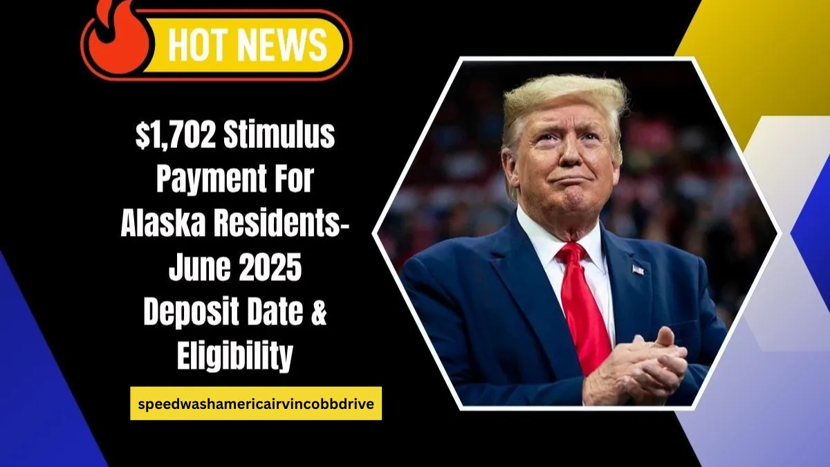$1,702 Stimulus Payment For Alaska Residents- June 2025 Deposit Date, Eligibility, And Key Details